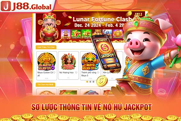 Sơ lược thông tin về Nổ hũ Jackpot